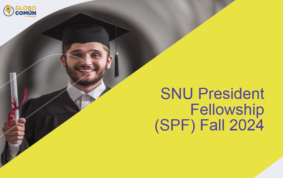 SNU President Fellowship (SPF) Fall 2024 Servicios Senescyt